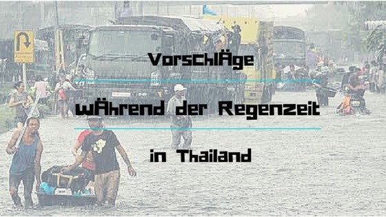 vorschläge während der regenzeit in thailand