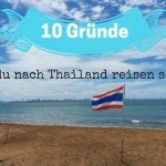 10 Gründe warum du nach Thailand reisen solltest