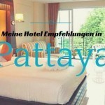Hotel Empfehlungen Pattaya: Meine Favoriten!