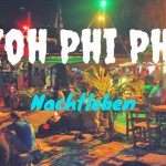 Koh Phi Phi Nachtleben: Der ganz normale Wahnsinn
